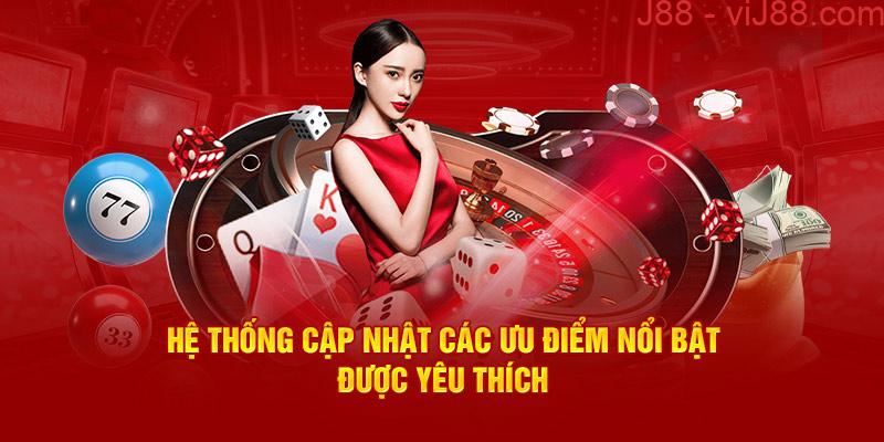 Hệ thống cập nhật các ưu điểm nổi bật được yêu thích