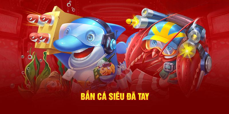 Bắn cá 789club siêu đã tay