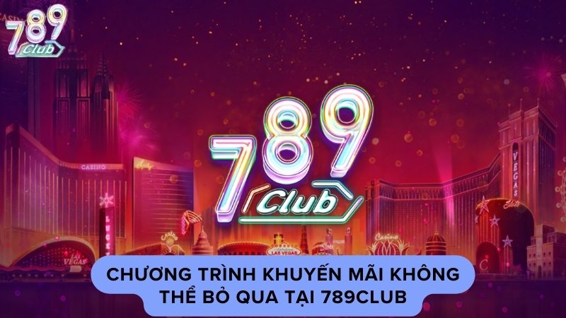 Khuyến mãi 789club được tạo ra mang lại lợi ích gì?