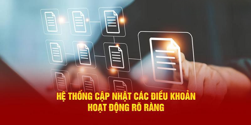 Hệ thống cập nhật các điều khoản hoạt động rõ ràng