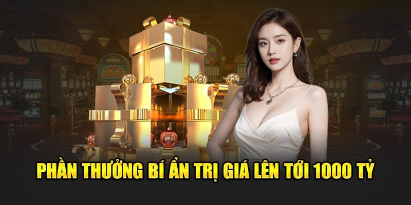 Phần thưởng bí ẩn trị giá lên tới 1000 tỷ