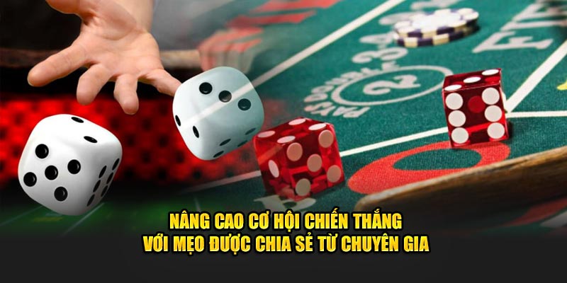 Nâng cao cơ hội chiến thắng với mẹo được chia sẻ từ chuyên gia