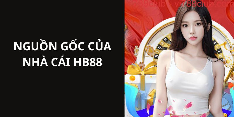 Nguồn gốc và những thông tin khái quát nhất về hệ thống HB88